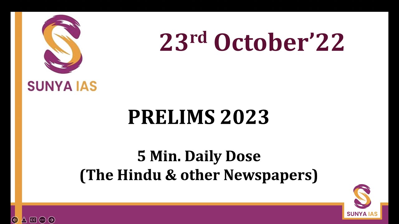 23 October, 2022 - Prelims Daily Dose - THE HINDU & other Newspaper Current Affairs| UPSC| Sunya IAS