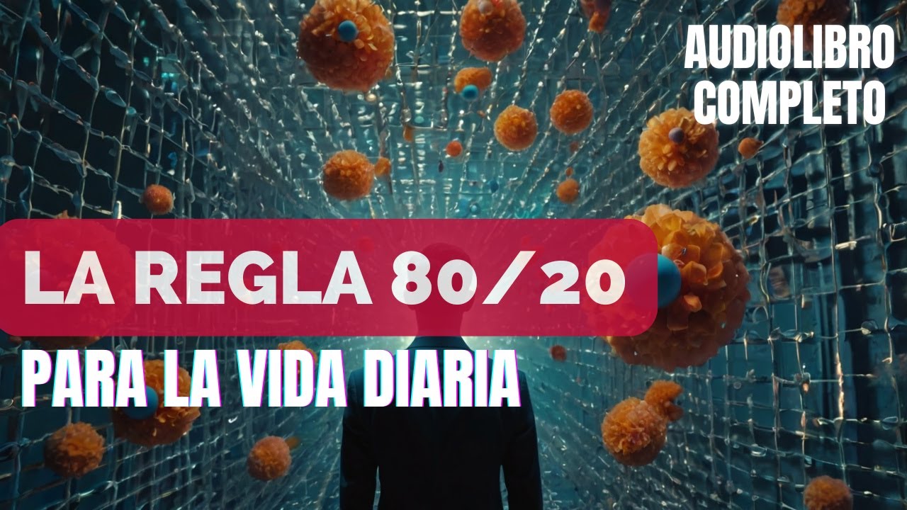 🚀🧠📝  La Regla del 80-20 para la Vida Diaria - Audiolibro Completo