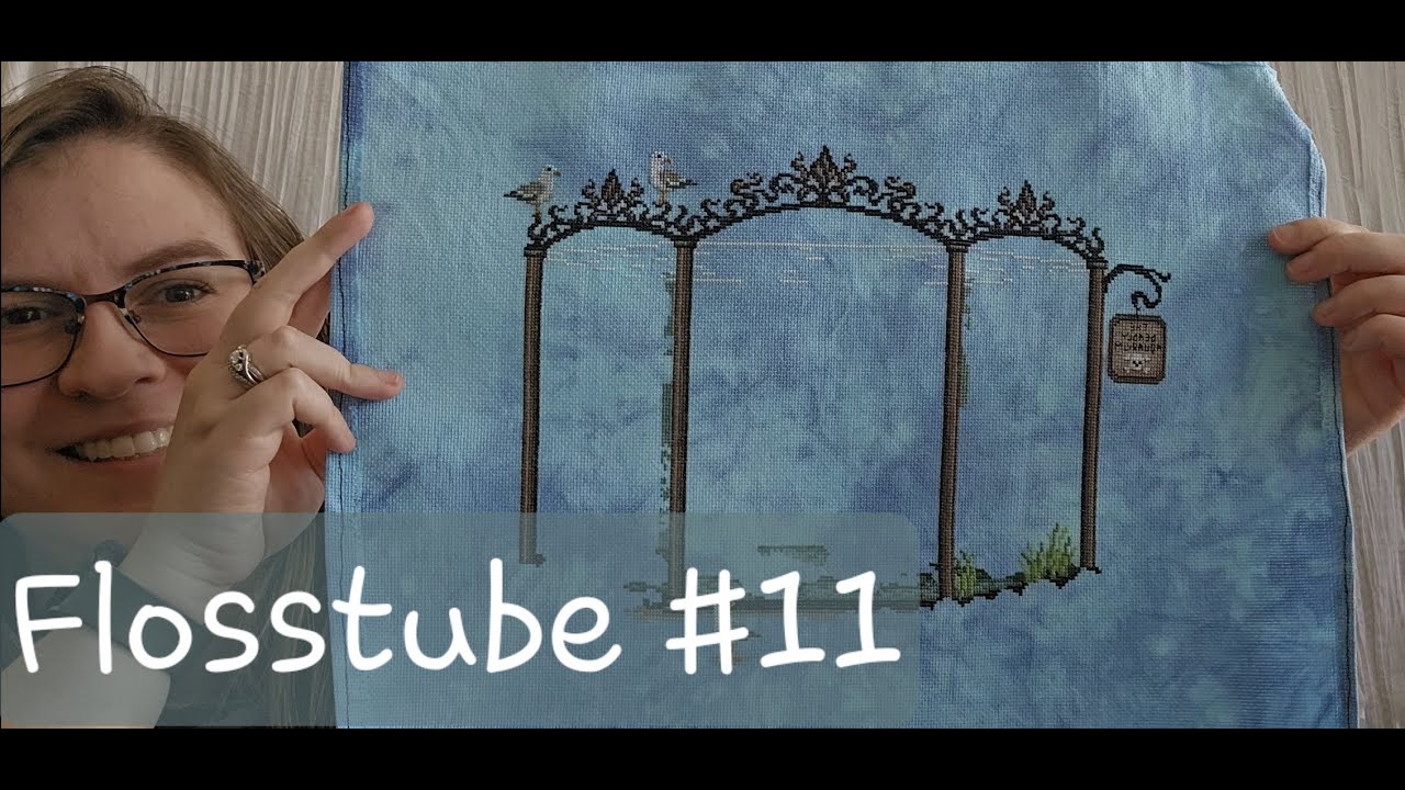 Flosstube #11- Being sick is the WORST, but at least there was lots of stitching!