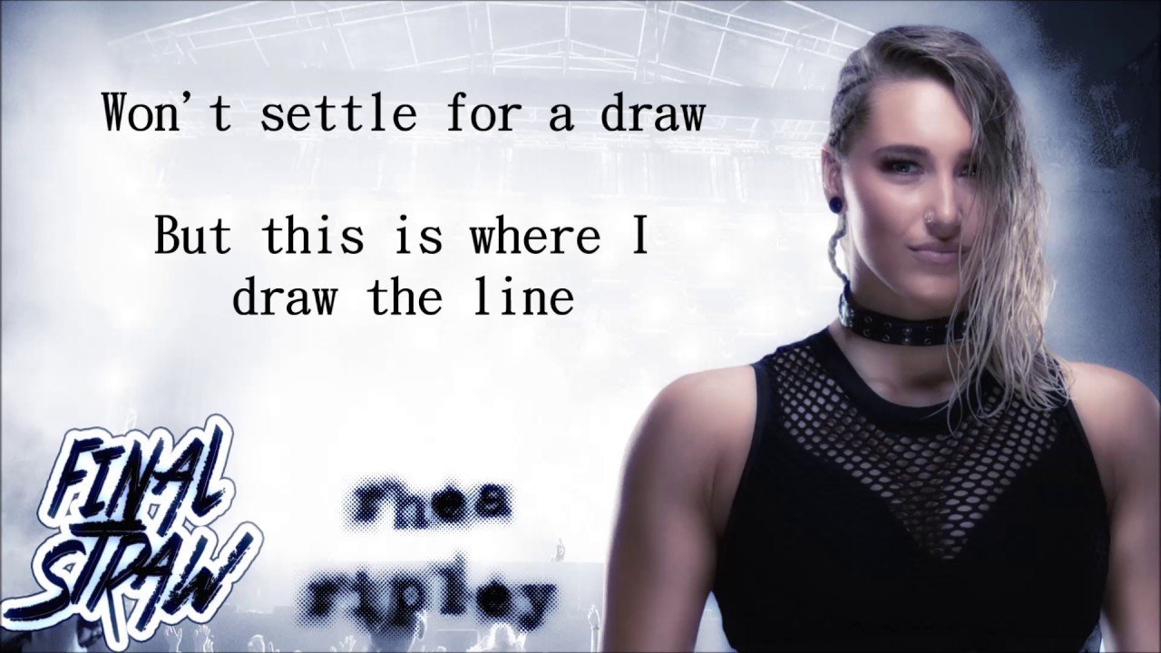 Rhea Ripley WWE NXT Theme - Final Straw (lyrics)