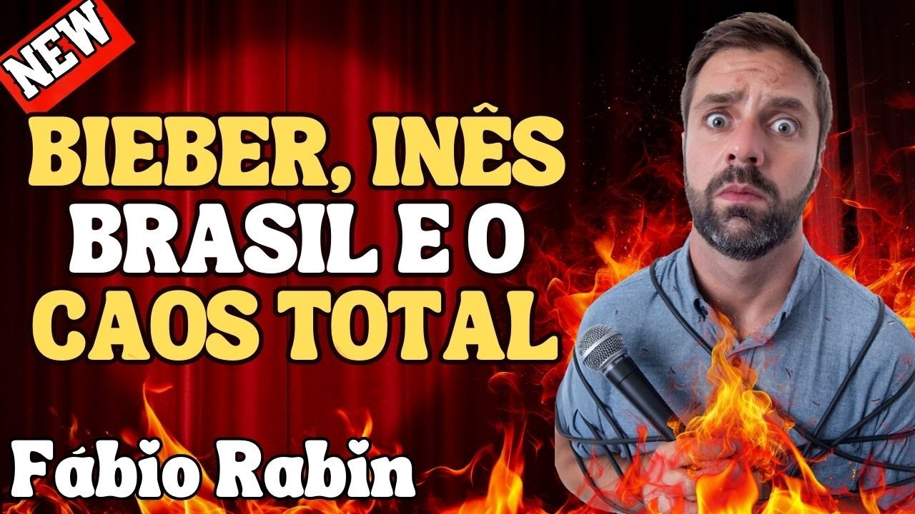 JUSTIN BIEBER, INÊS BRASIL E O CAOS DA FAMA – FÁBIO RABIN COMÉDIA STAND UP