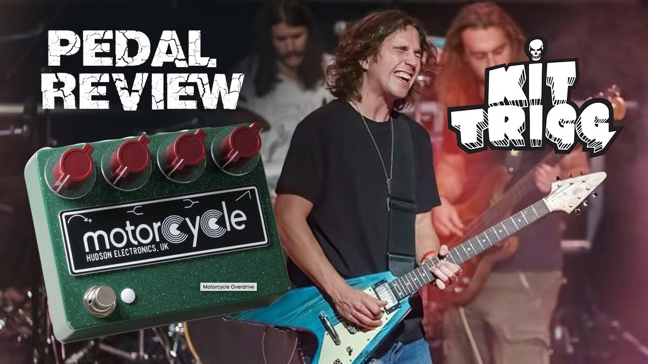 HUDSON MOTORCYCLE GUITAR PEDAL REVIEW - BY KIT TRIGG