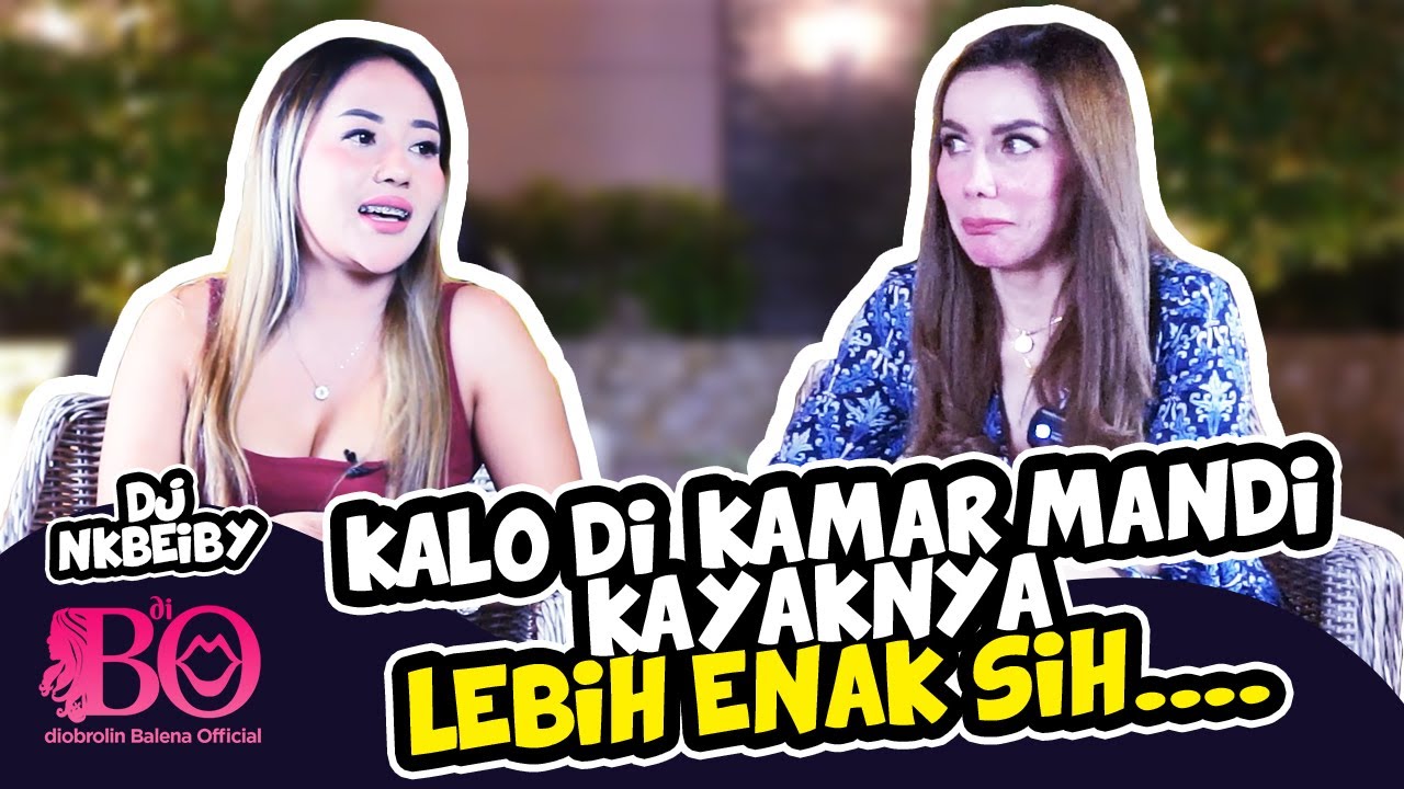 Kalo di Kamar Mandi Kayaknya Lebih Enak Sih... - DJ NKBEIBY di BO