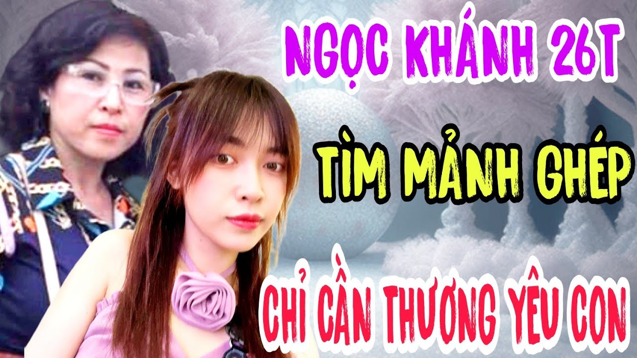 BẤT NGỜ!!. MẸ ĐƠN THÂN TÌM MẢNH GHÉP CHO CON GÁI 26T #912