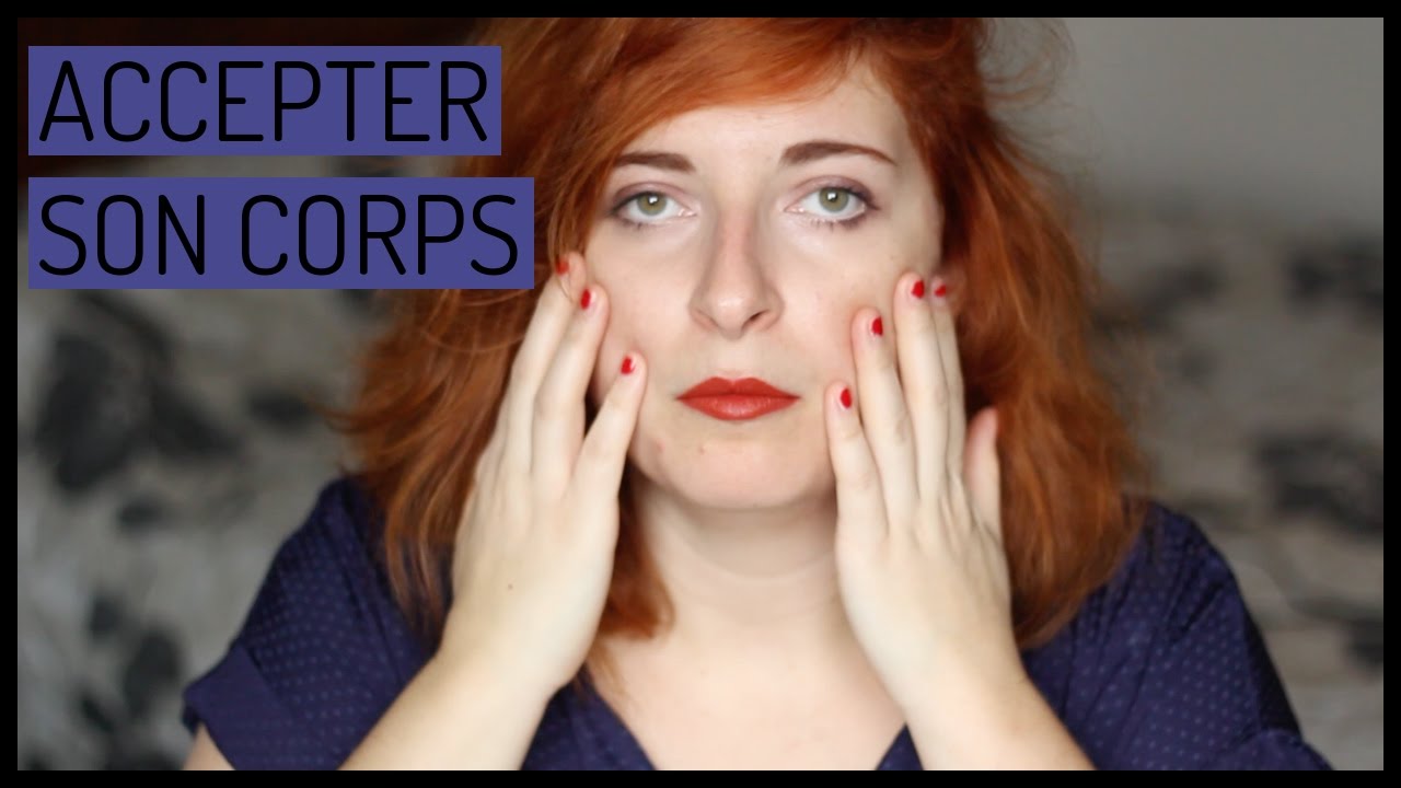 Comment accepter son corps? | Confiance en soi
