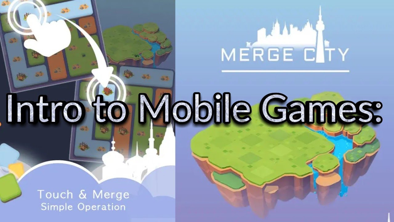 Intro to Mobile Games: Merge City