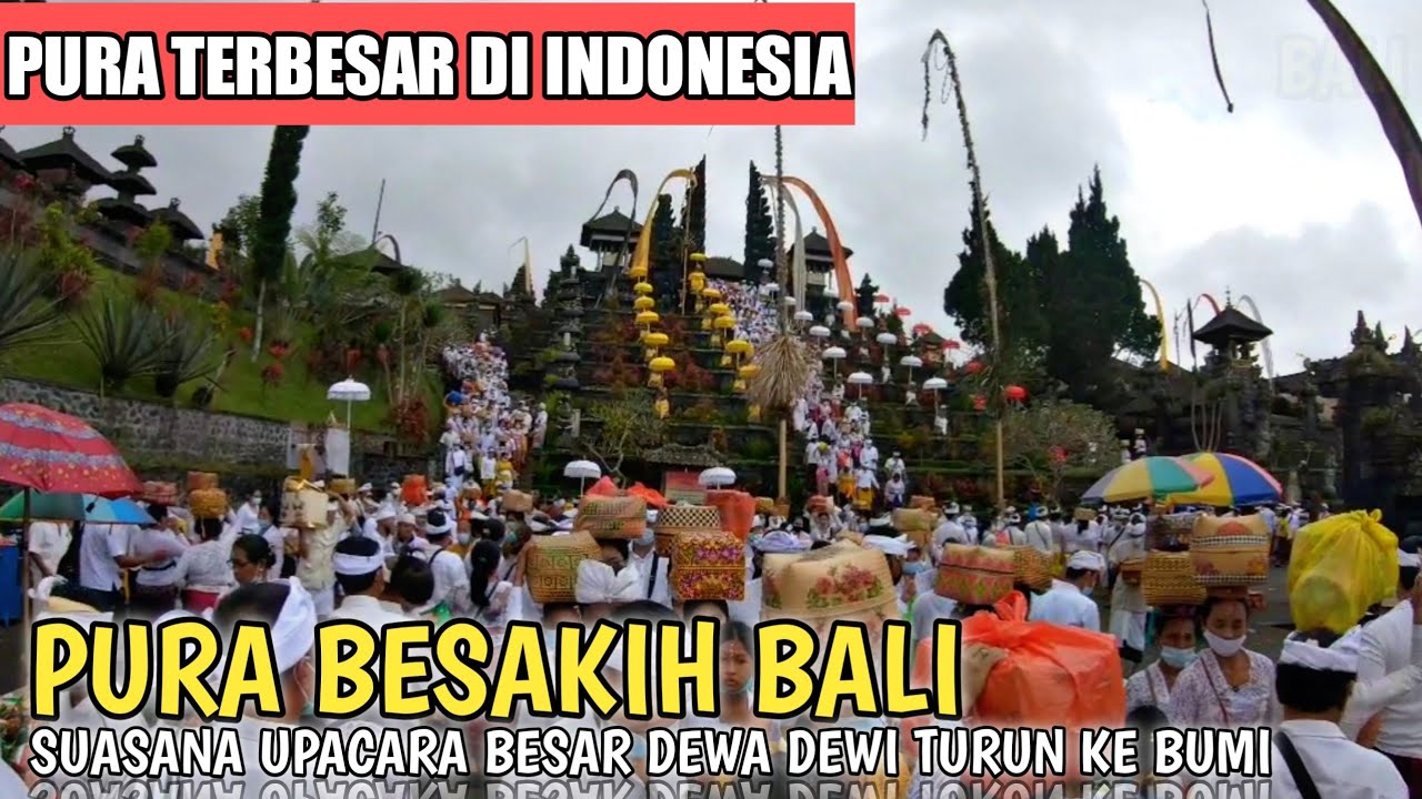 PURA BESAKIH BALI | PURA TERBESAR DI INDONESIA | BALI HARI INI
