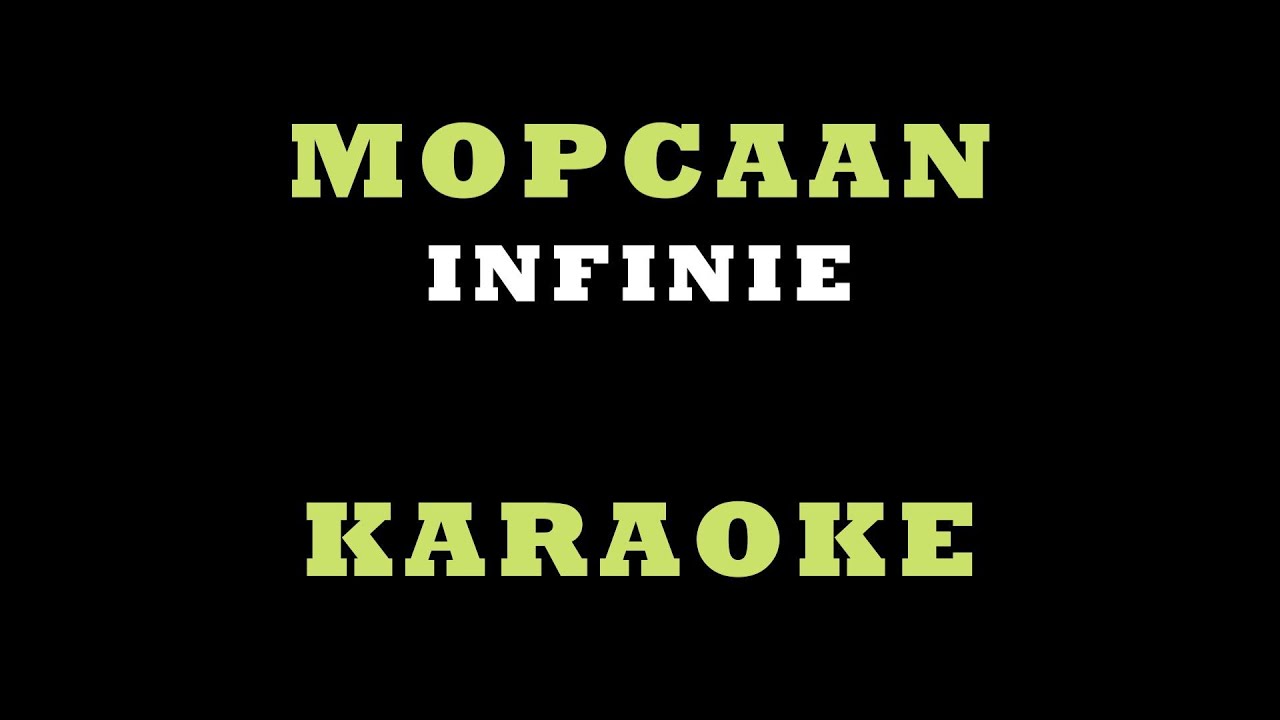 MOPCAAN - INFINIE KARAOKE
