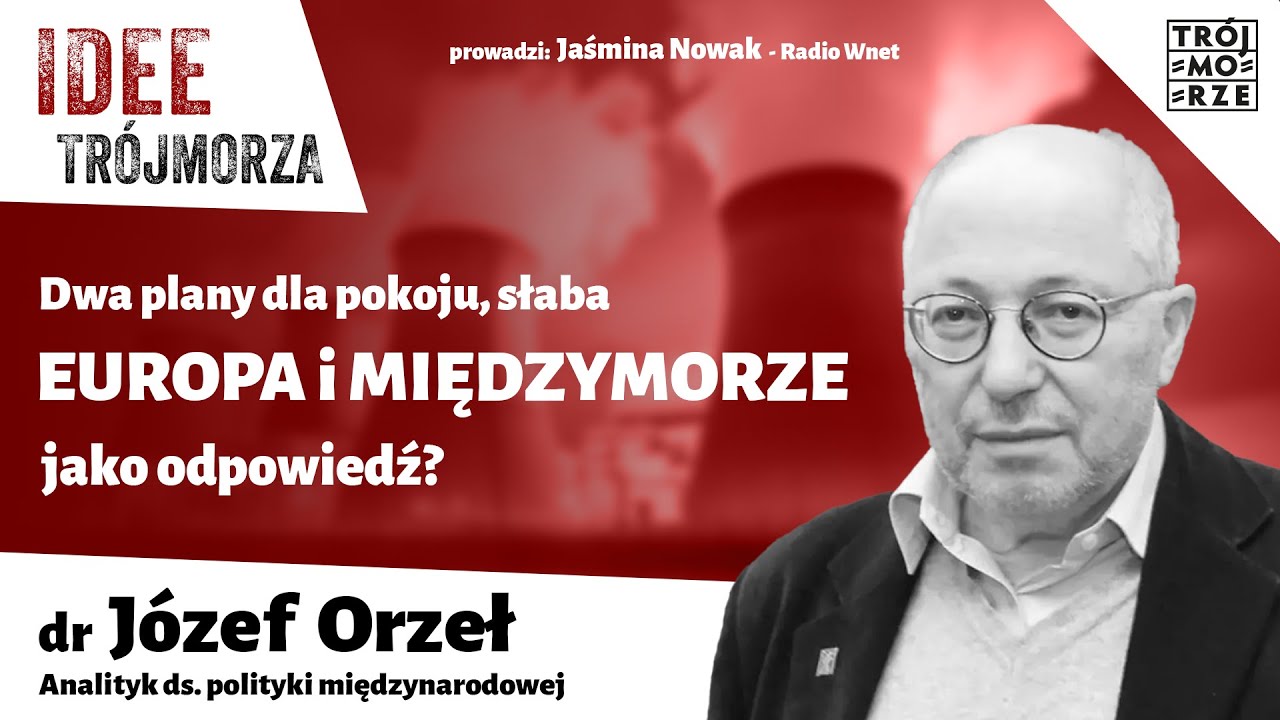 #IdeeTr&oacute;jmorza - Dwa plany dla pokoju, słaba Europa i Międzymorze jako odpowiedź?