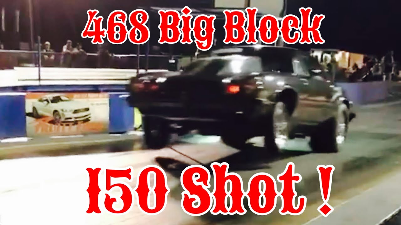 468 Big Block on 150 SHOT OF NITROUS !!!!..