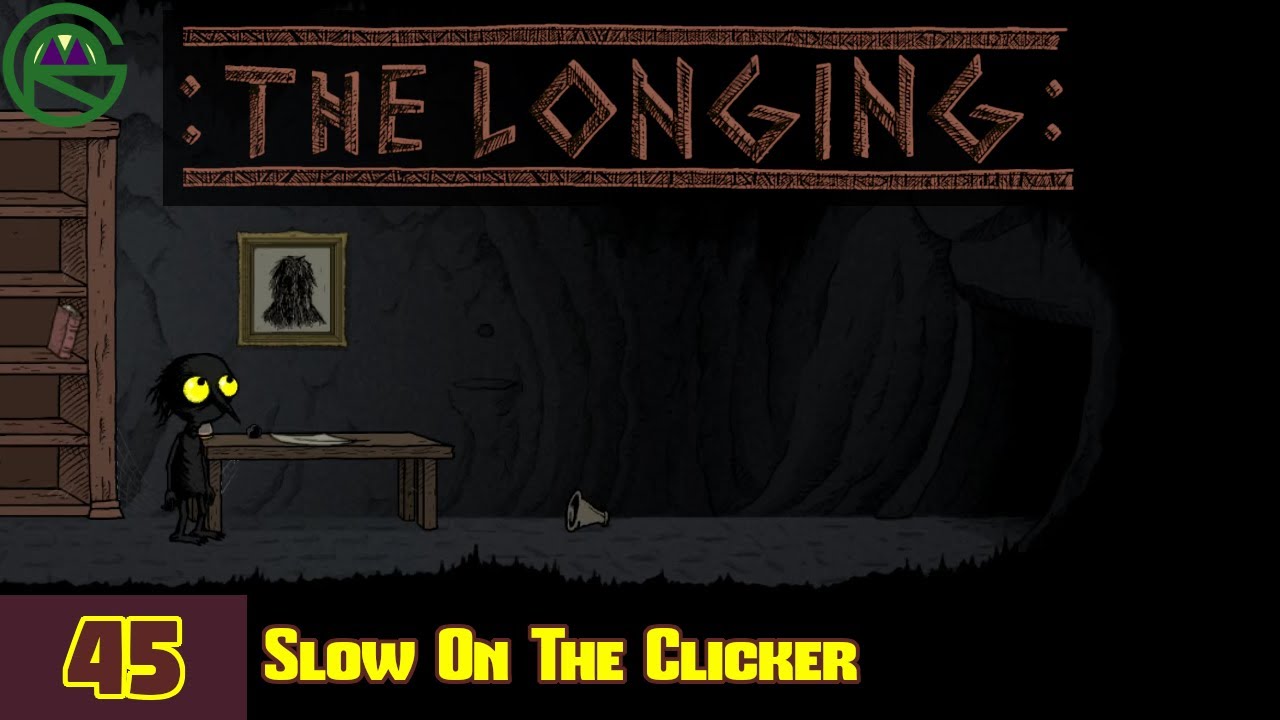 The Longing -- Episode 45: Slow On The Clicker -- Let's Play