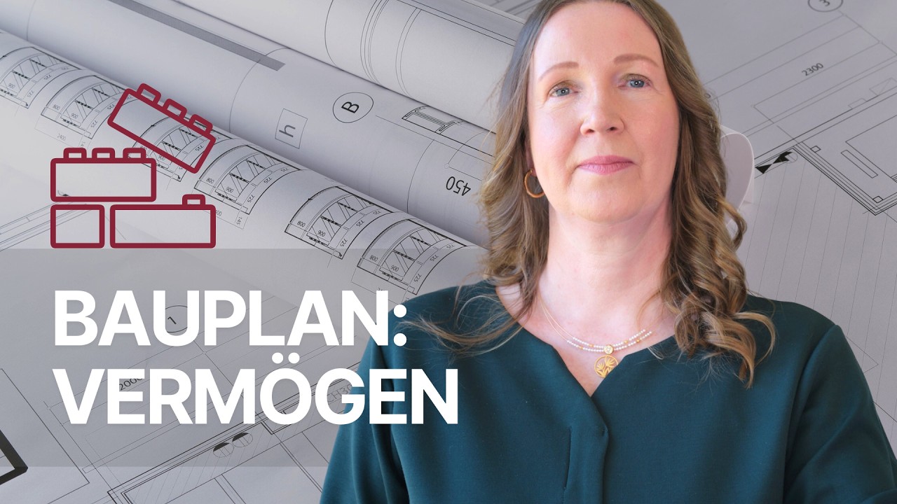 Vermögen planen: 4 Bausteine statt Bauchgefühl