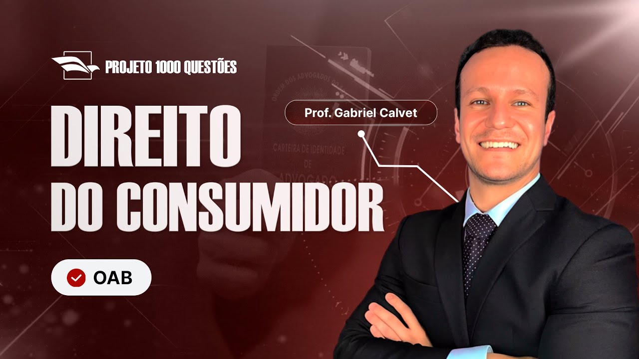 [Desafio 1.000 Questões -  OAB] Direito do Consumidor - Com Gabriel Calvet