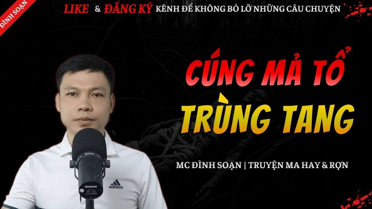 TRUYỆN MA HAY | CÚNG MẢ TỔ TRÙNG TANG || Chuyện Ma Đình Soạn Mới Và Sợ Nhất 2026