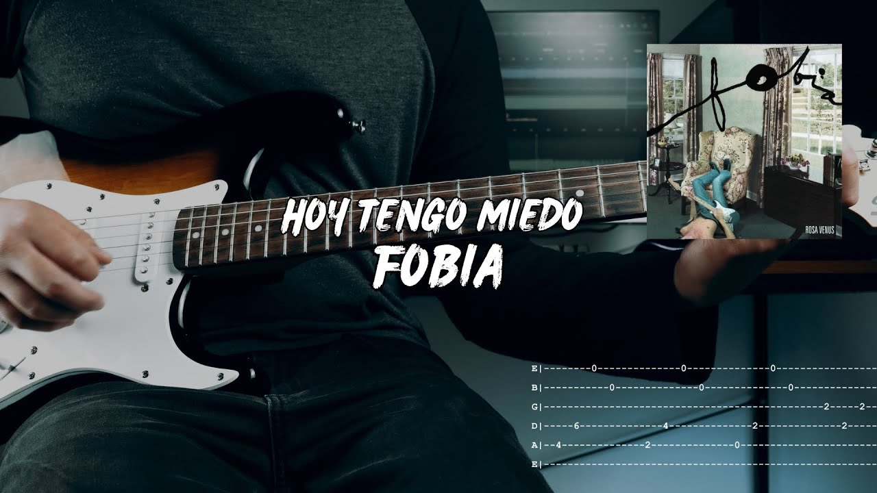 Hoy Tengo Miedo - Fobia | Cover Guitarra & Tabs