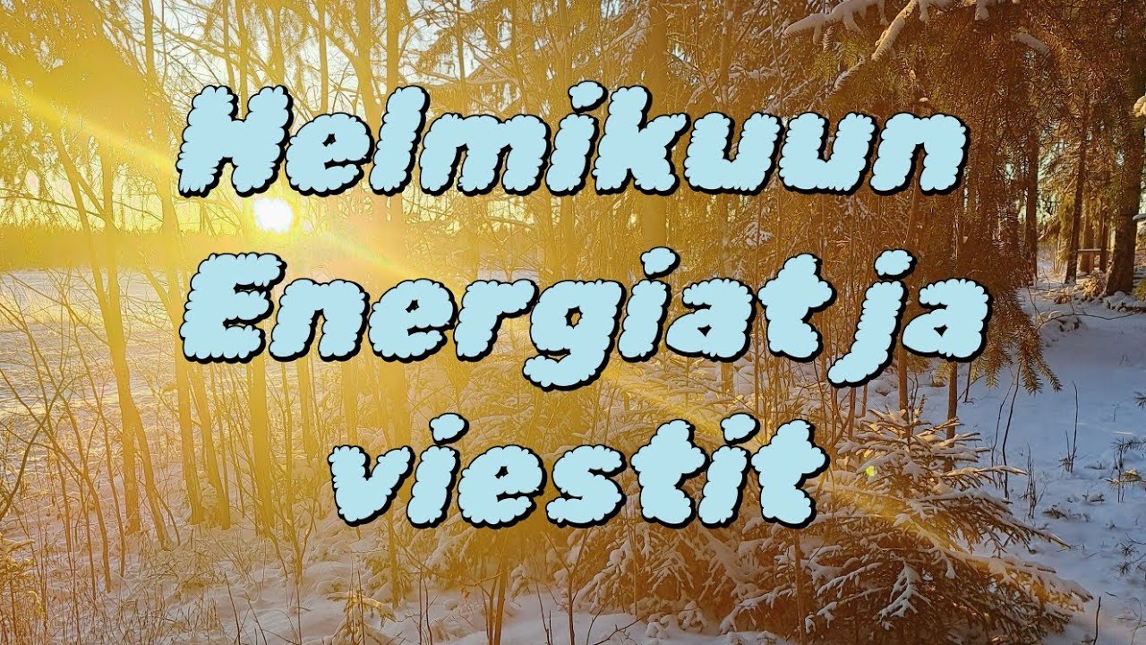 Helmikuun energiat ja viestit