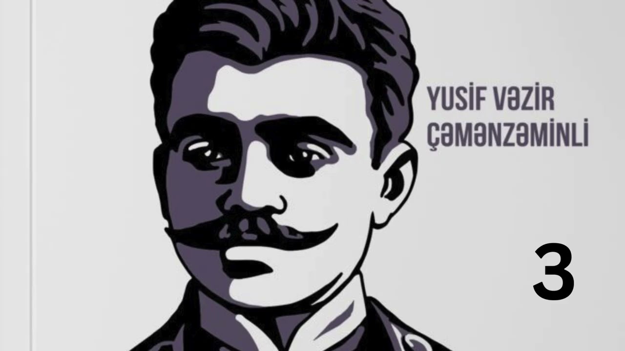 Yusif Vəzir Çəmənzəminli - Bir cavanın dəftəri - Part 3