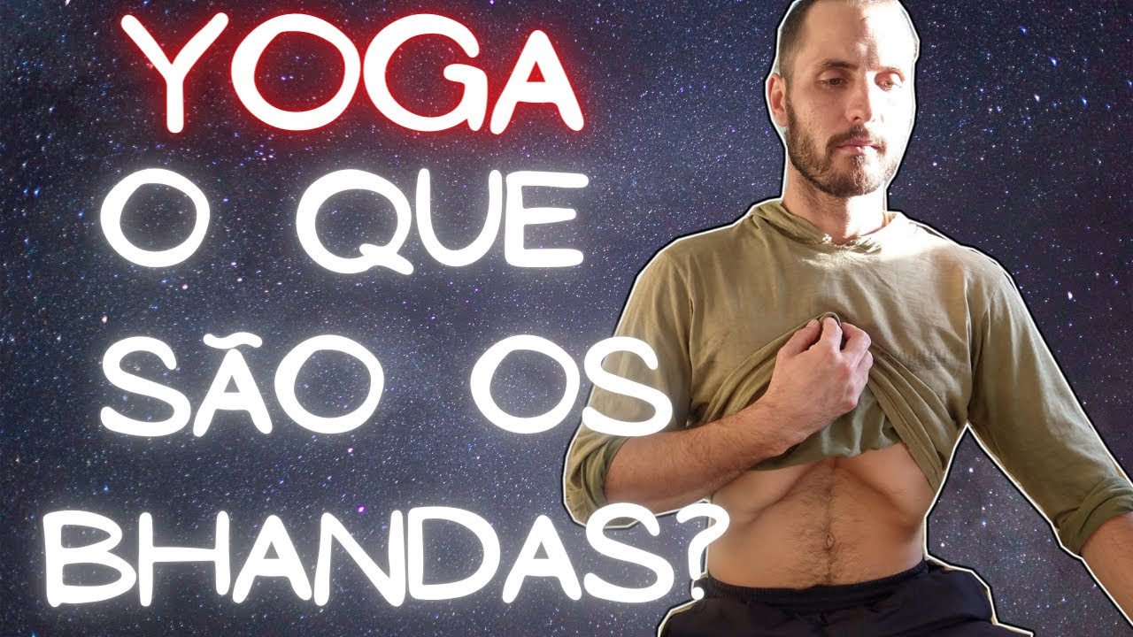 O Que São os Bandhas?