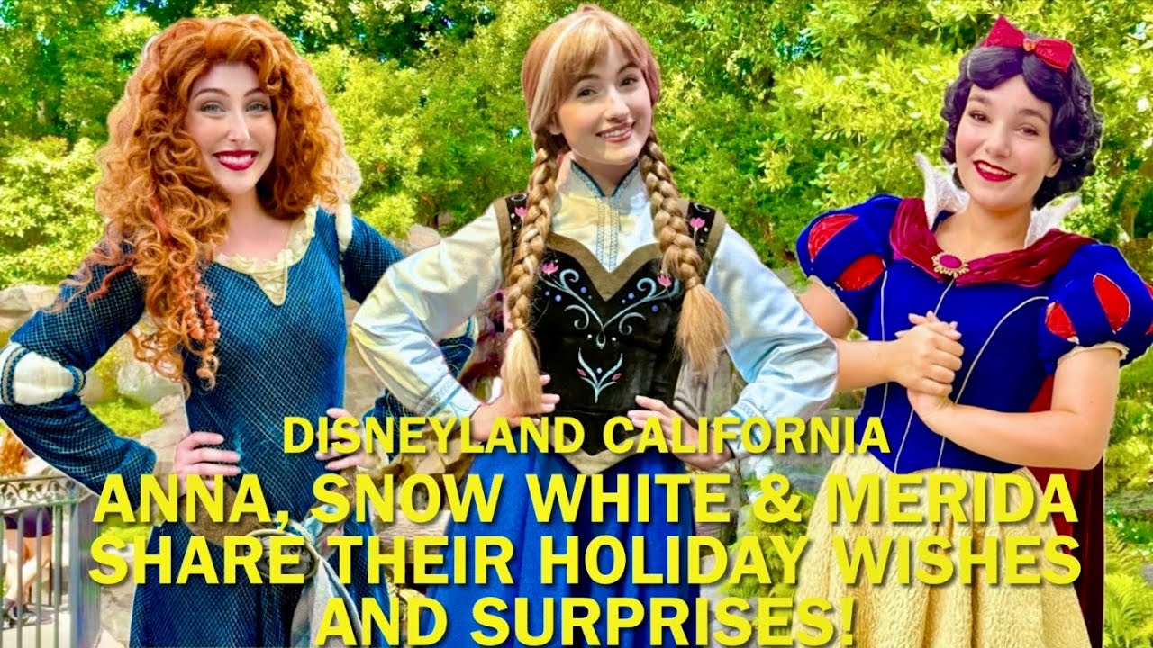 Anna, Snow White & Merida Share BEAUTIFUL Holiday Wishes & Surprises at Disneyland! #disney 