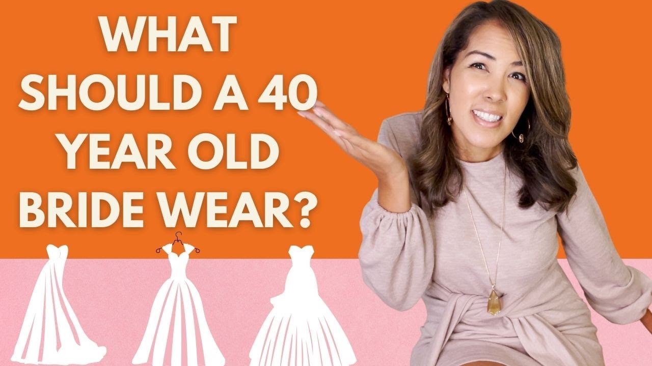 What Should a 40 Year Old Bride Wear