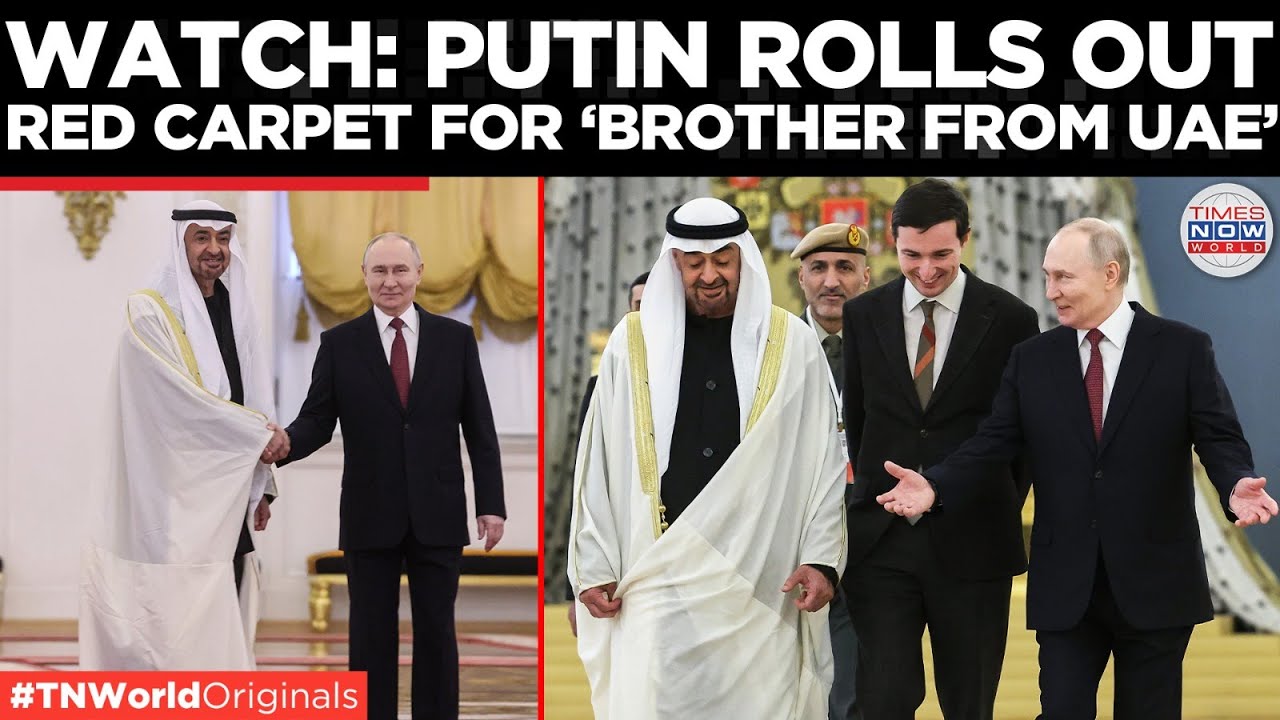 MOSCOW-ABU DHABI AXIS: Putin Rolls Out Red Carpet For UAE President Al Nahyan | World News