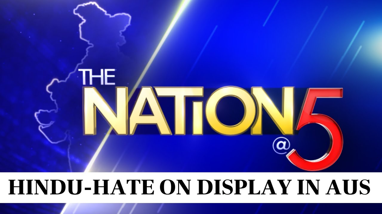 Hindu Temple Attacked In Australia | Hindu Hate In Australia | The Nation At 5 | English News