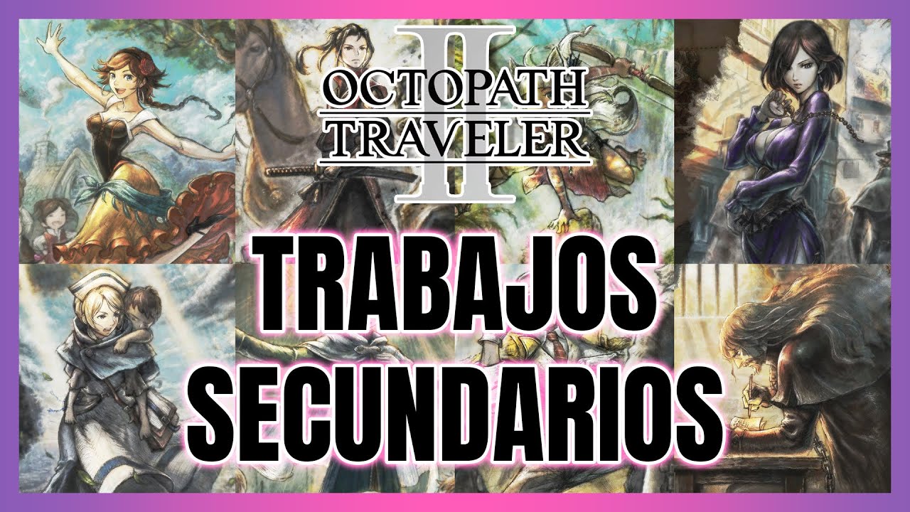 OCTOPATH TRAVELER II - Ubicación Trabajos Secundarios