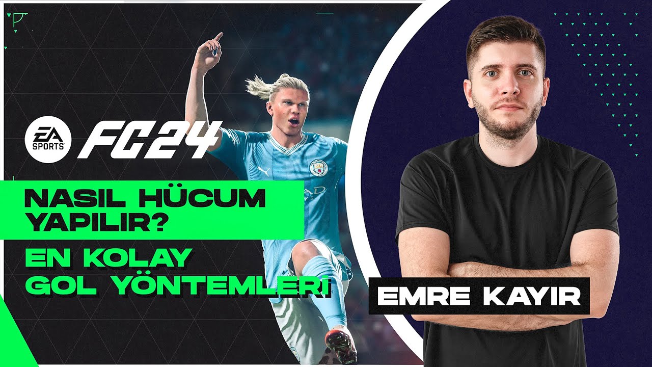 Nasıl Hücum Yapılır? | Rakibinizi Üzecek En Kolay Gol Yöntemleri | EA FC 24 (FIFA 24) | Emre Kayır