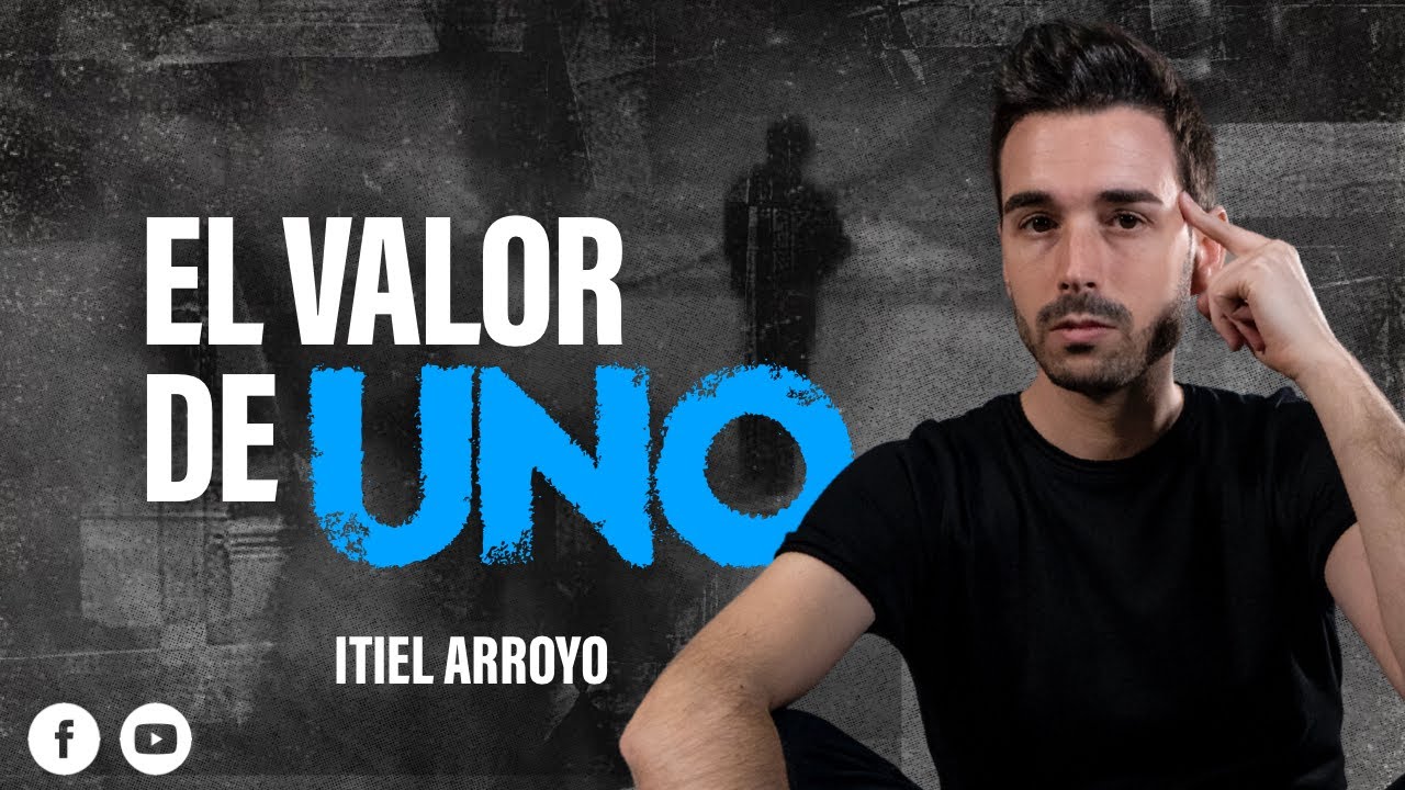 EL VALOR DE UNO || Pastor Itiel Arroyo