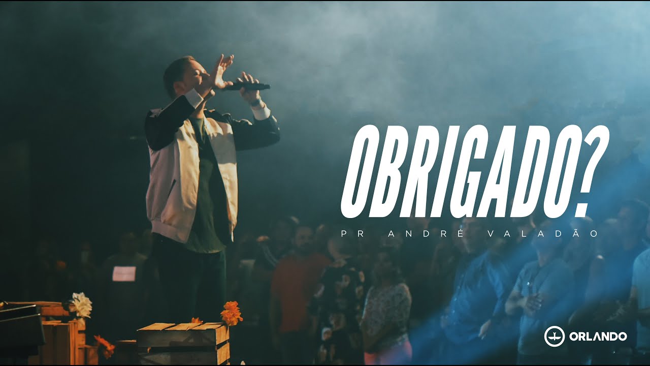 OBRIGADO? -  ANDRÉ VALADÃO