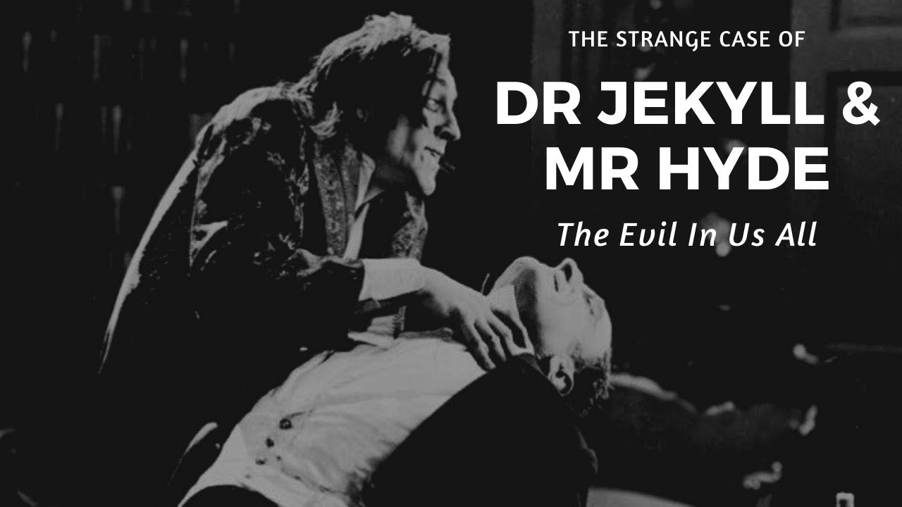 Dr Jekyll and Mr Hyde: The Evil In Us All