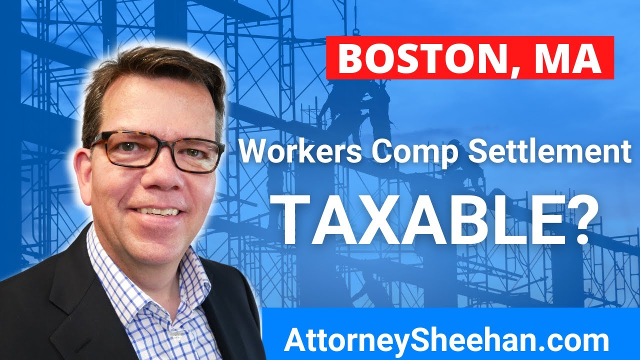 Is Workers Comp Settlement Taxable? | Boston Workers Comp Lawyer