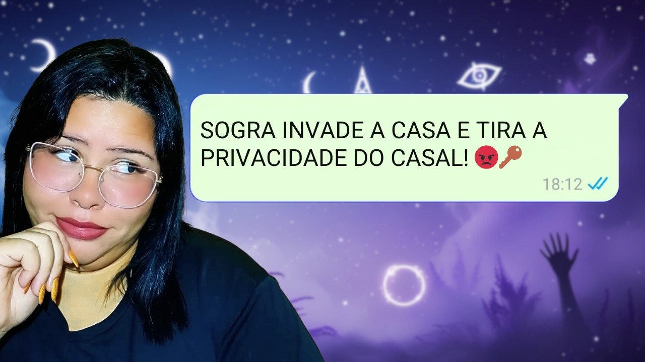 SOGRA INVADE A CASA E TIRA A PRIVACIDADE DO CASAL! 😡🔑 Conversa de WhatsApp