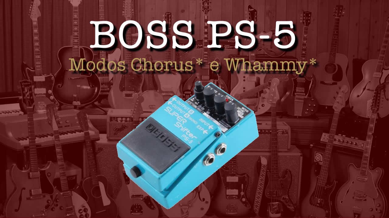 BOSS PS-5 - Usando o Super Shifter como Chorus e Whammy [Cassio Roberto]