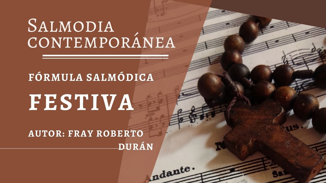 Tutorial de Salmodia contemporánea - Fórmula Festiva autor: Fray Roberto Durán