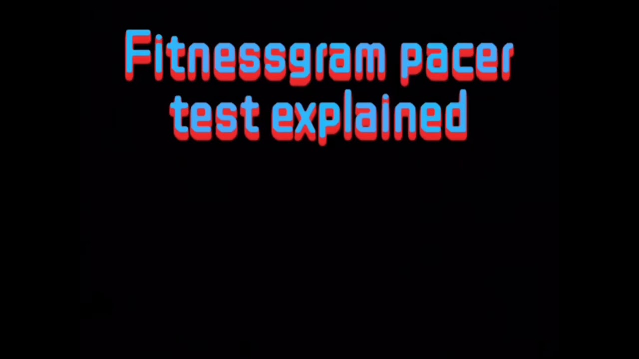 Fitnessgram Pacer Test Explained