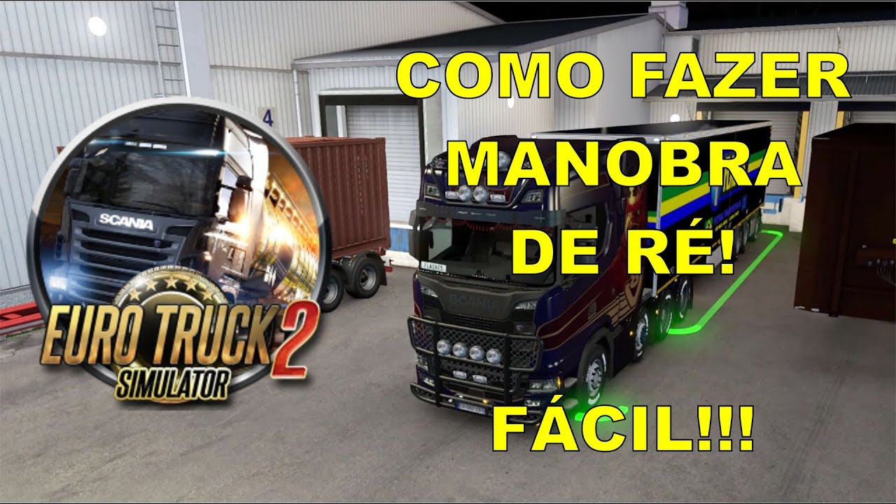 Euro Truck Simulator 2 - Como Fazer Manobra de Ré com visão da cabine - Fácil