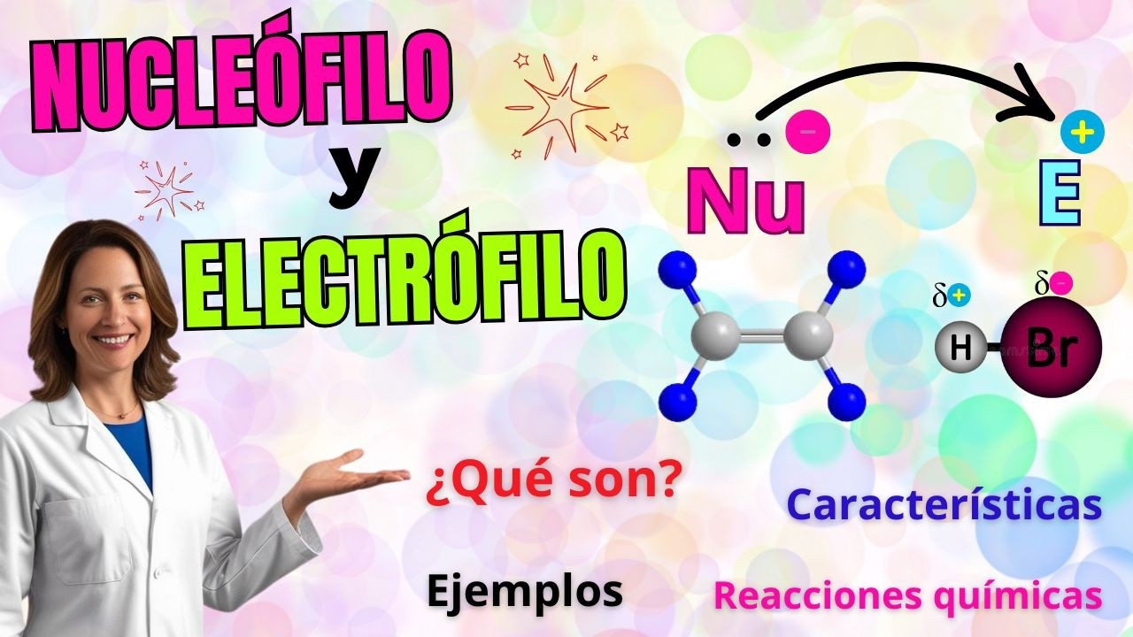 🧪⚡ Nucle&oacute;filos y Electr&oacute;filos: Definici&oacute;n, caracter&iacute;sticas, ejemplos, reacciones qu&iacute;micas🧪⚡ f&aacute;cil