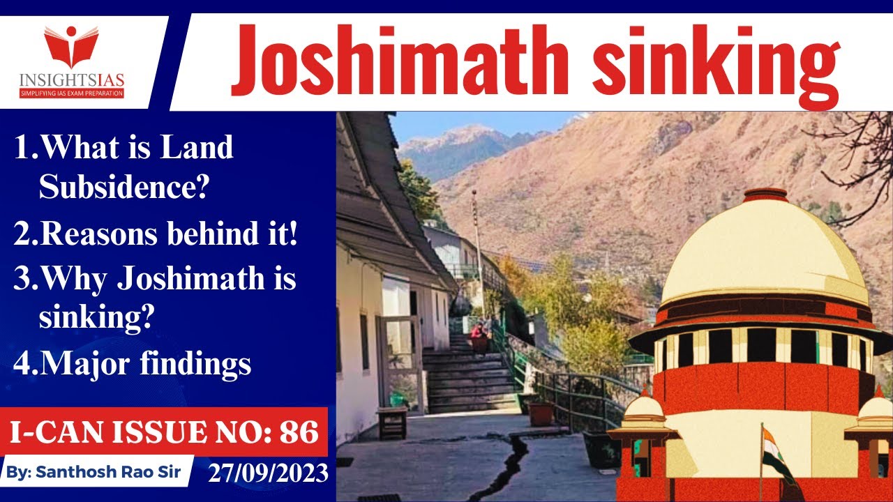 I-CAN Issues||What is Joshimath land subsidence Issue explained by Santhosh Rao UPSC