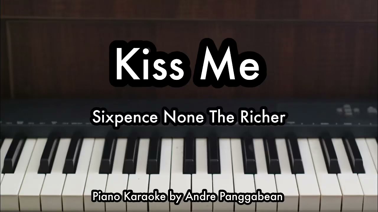 Kiss Me - Sixpence None The Richer | Piano Karaoke by Andre Panggabean