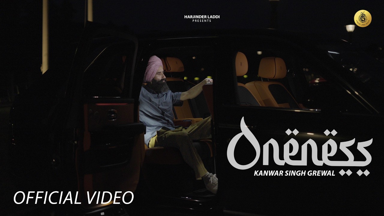 ONENESS | KANWAR SINGH GREWAL | NEW PUNJABI SONG 2025
