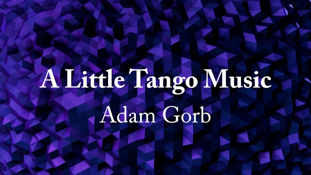 A Little Tango Music - Adam Gorb