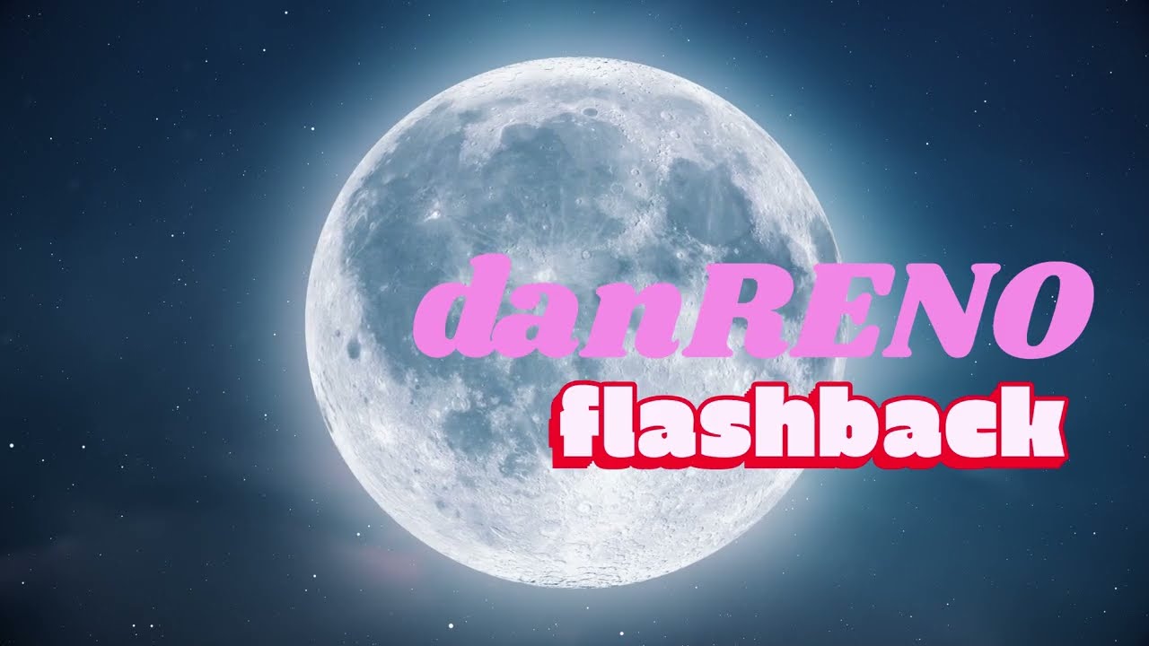 flashback - danRENO @soydanRENO