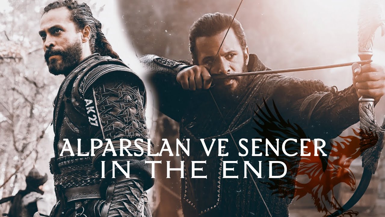 Alparslan ve Sencer - In The End