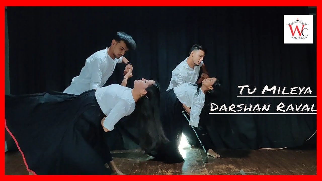 TU MILEYA DANCE COVER  | DARSHAN RAVAL | CHOREOGRAPHY | TEAM WC