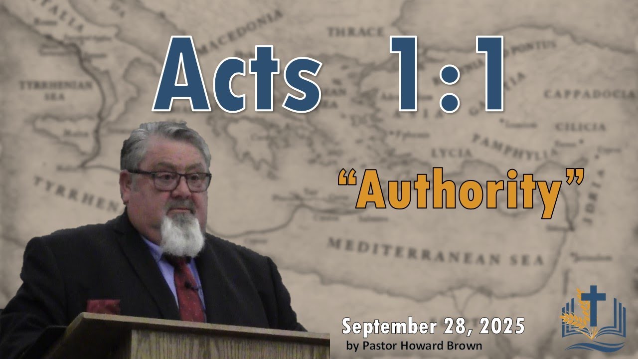 Acts 1:1   “Authority”  - Sermon #01 - September 28, 2025