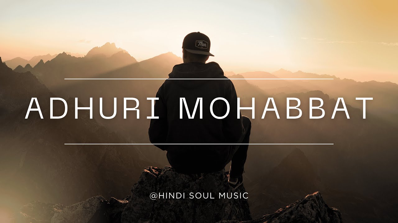 Adhuri Mohabbat | Latest Hindi Sad Song | HindiSoul Music