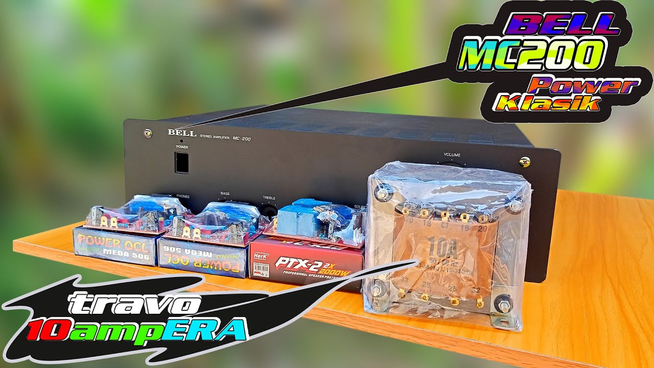 Bahan untuk merakit power amplifier klasik box BELL MC 200 travo 10 ampere ERA 