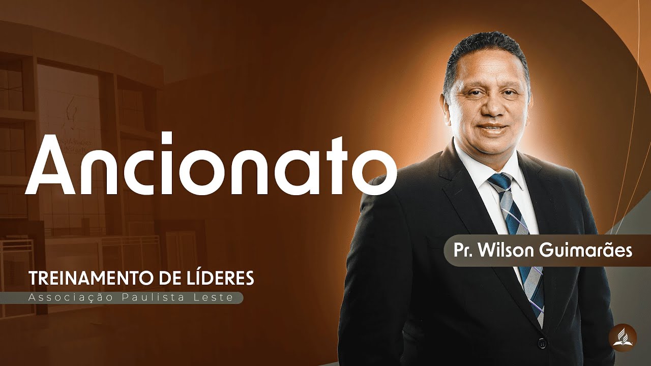 TREINAMENTO DE LÍDERES - ANCIONATO  | AULA 1 | Associação Paulista Leste