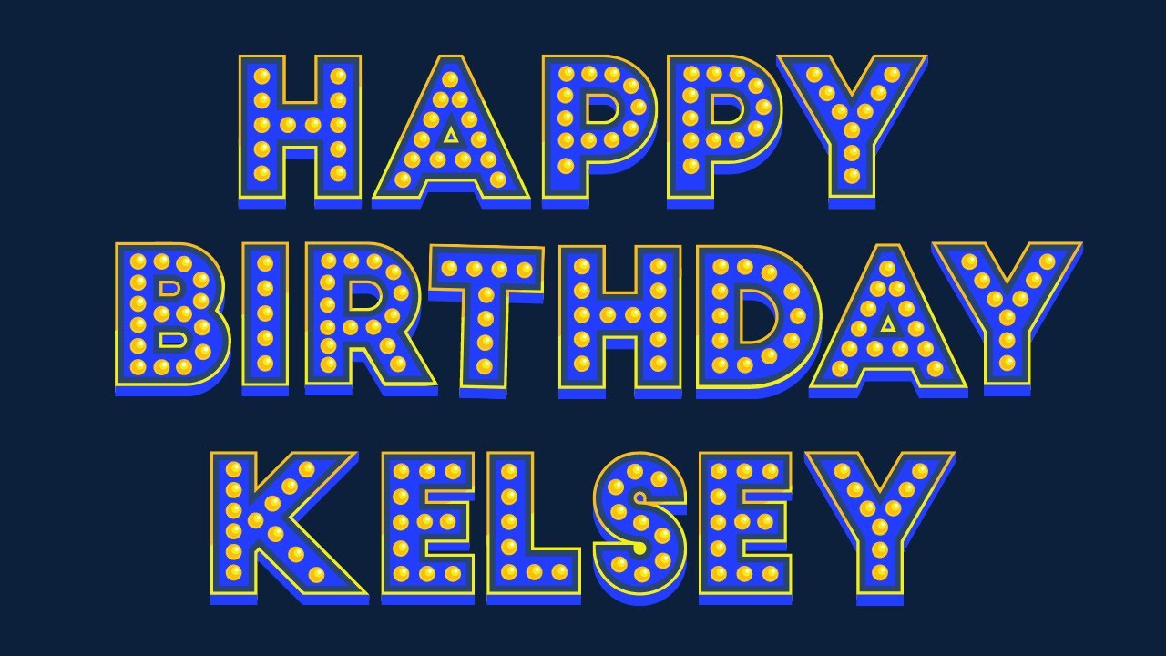 Happy Birthday Kelsey